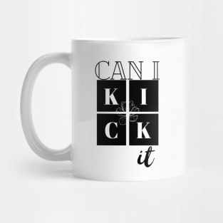 Can I kick it Mug